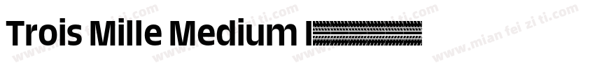 Trois Mille Medium I字体转换